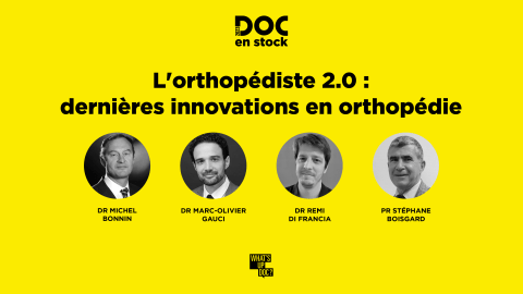 [DOC EN STOCK]- Le replay : L’orthopédiste 2.0, dernières innovations en orthopédie