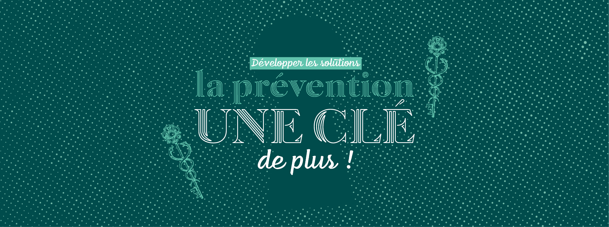 La prévention, une clé de plus pour panser plus sobre ! 