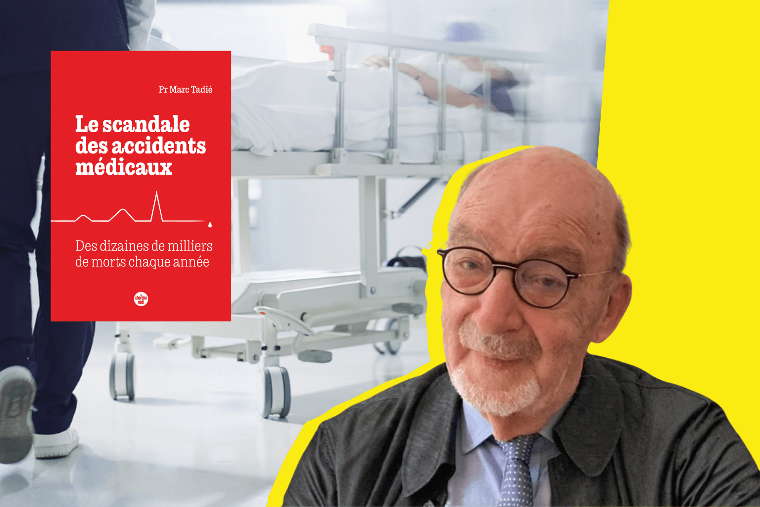 Pr Marc Tadié : « Il y a une véritable culture du silence autour des accidents médicaux, des milliers de morts évitables chaque année » 