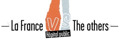 Hôpital public : La France Vs The Others