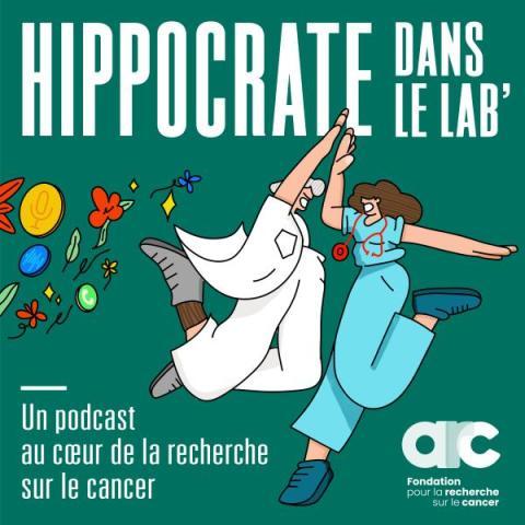 Hippocrate dans le Lab', le podcast au cœur de la recherche sur le cancer. 