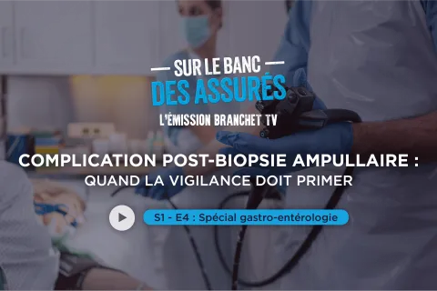 S1 : E4 - Sur le banc des assurés - L'émission Branchet TV - Complication post-biopsie ampullaire, quand la vigilance doit primer