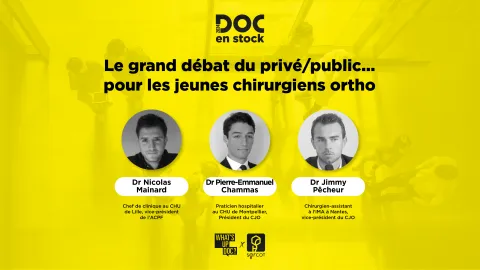 [DOC EN STOCK] Le replay - Le grand débat du public/privé… pour les jeunes chirurgiens ortho