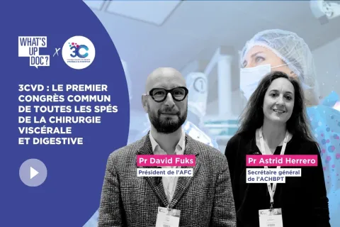 3CVD : un congrès commun pour toutes les spés de la chirurgie viscérale et digestive