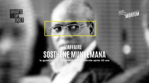 Post Mortem - Sosthène Munyemana, le médecin rwandais jugé en France 30 ans après le génocide
