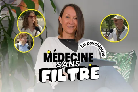 Médecine sans filtre – Spécial Psychiatrie : « Les psy sont tous fous, non ? »