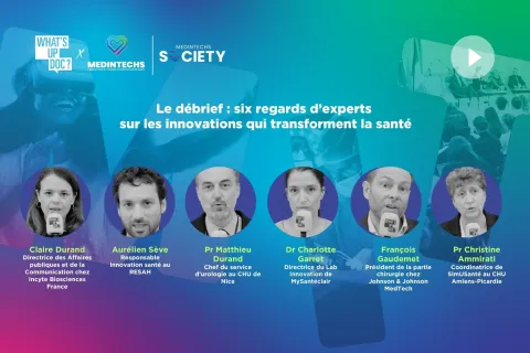 Le débrief MedInTechs : six regards d’experts sur les innovations qui transforment la santé