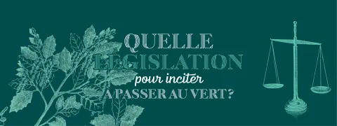 Quelle législation pour inciter les établissements à passer au vert ?