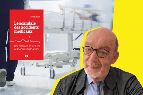 Pr Marc Tadié : « Il y a une véritable culture du silence autour des accidents médicaux, des milliers de morts évitables chaque année » 