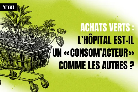 Achats verts : l’hôpital est-il un « consom’acteur » comme les autres ?