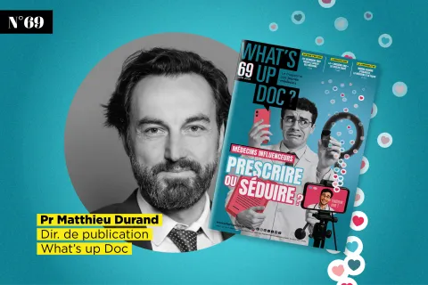 « Médecine sous influence ? », l'édito du Pr Matthieu Durand