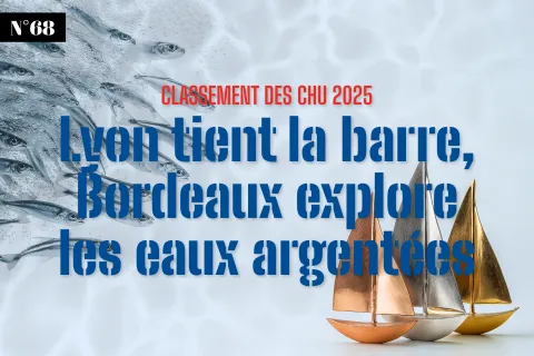Classement des CHU 2025 : Lyon tient la barre, Bordeaux explore les eaux argentées