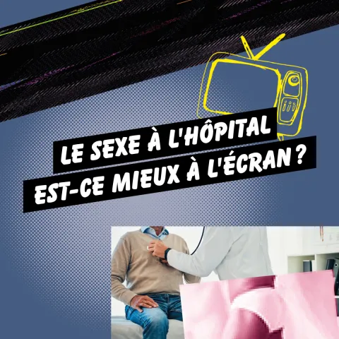 Le sexe à l'hôpital, est-ce mieux à l'écran ? 