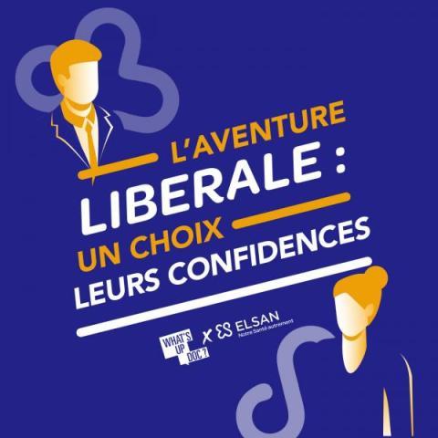 L'aventure libérale : un choix, leurs confidences