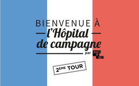 L'hôpital de campagne - Spécial Second Tour