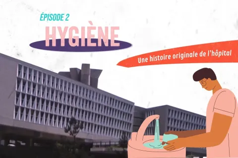 L'hygiène à l'hôpital, des salles communes à nos jours