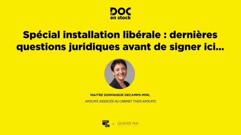 [DOC EN STOCK] Spécial installation libérale : dernières questions juridiques avant de signer.