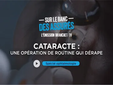 S1 : E3 - Sur le banc des assurés - L’émission Branchet TV : Cataracte, une opération de routine qui dérape